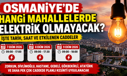 Osmaniye’de Hangi Mahallelerde Elektrik Olmayacak?