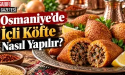 Osmaniye’de İçli Köfte Nasıl Yapılır?