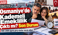 Osmaniye’de Kademeli Emeklilik Çıktı mı Son Durum ?