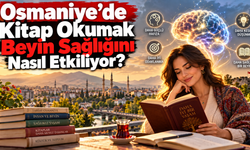 Osmaniye’de Kitap Okumak Beyin Sağlığını Nasıl Etkiliyor?