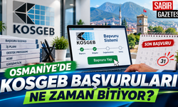 Osmaniye’de KOSGEB Başvuruları Ne Zaman Bitiyor?