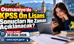 Osmaniye'de KPSS Ön Lisans Sonuçları Ne Zaman Açıklanacak?