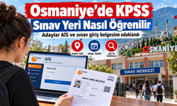 Osmaniye’de KPSS Sınav Yeri Nasıl Öğrenilir