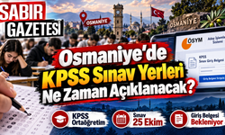 Osmaniye’de KPSS Sınav Yerleri Ne Zaman Açıklanacak?