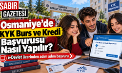 Osmaniye’de KYK Burs ve Kredi Başvurusu Nasıl Yapılır?