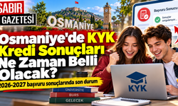 Osmaniye'de KYK Kredi Sonuçları Ne Zaman Belli Olacak?