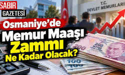 Osmaniye’de Memur Maaşı Zammı Ne Kadar Olacak?
