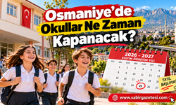 Osmaniye’de Okullar Ne Zaman Kapanacak?