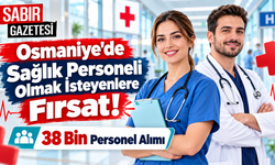 Osmaniye'de Sağlık Personeli Olmak İsteyenlere Fırsat!