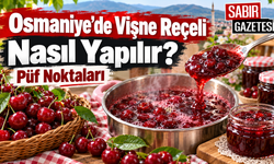 Osmaniye’de Vişne Reçeli Nasıl Yapılır Püf Noktaları ?