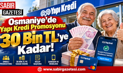 Osmaniye’de Yapı Kredi Promosyonu 30 Bin TL’ye Kadar!