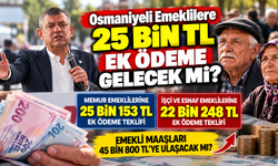 Osmaniyeli Emeklilere 25 Bin TL Ek Ödeme Gelecek mi?