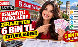 Osmaniyeli Emeklilere Ziraat'ten 6 Bin TL Fatura İadesi!