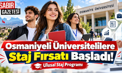 Osmaniyeli Üniversitelilere Staj Fırsatı Başladı!