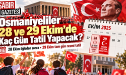 Osmaniyeliler 28 ve 29 Ekim'de Kaç Gün Tatil Yapacak?