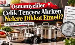 Osmaniyeliler Çelik Tencere Alırken Nelere Dikkat Etmeli?