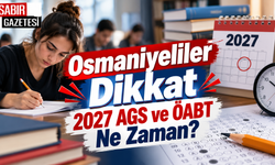 Osmaniyeliler Dikkat 2027 AGS ve ÖABT Ne Zaman?