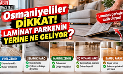 Osmaniyeliler Dikkat Laminat Parkenin Yerine Ne Geliyor?