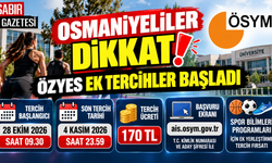 Osmaniyeliler Dikkat ÖZYES Ek Tercihler Başladı