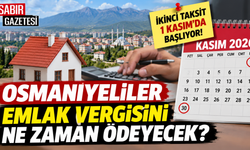 Osmaniyeliler Emlak Vergisini Ne Zaman Ödeyecek?