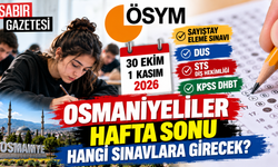 Osmaniyeliler Hafta Sonu Hangi Sınavlara Girecek?