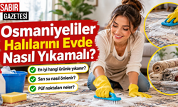 Osmaniyeliler Halılarını Evde Nasıl Yıkamalı?