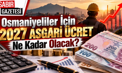 Osmaniyeliler İçin 2027 Asgari Ücret Ne Kadar Olacak?