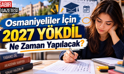 Osmaniyeliler İçin 2027 YÖKDİL Ne Zaman Yapılacak?