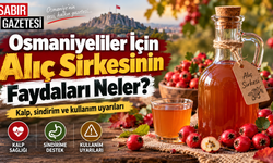 Osmaniyeliler İçin Alıç Sirkesinin Faydaları Neler?