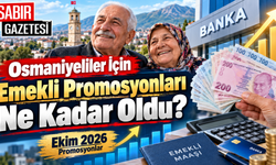 Osmaniyeliler İçin Emekli Promosyonları Ne Kadar Oldu?