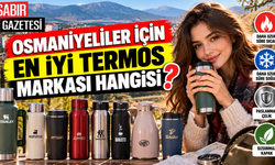 Osmaniyeliler İçin En İyi Termos Markası Hangisi?