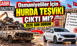 Osmaniyeliler İçin Hurda Teşviki Çıktı mı 2026 Son Durum?