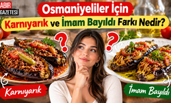Osmaniyeliler İçin Karnıyarık ve İmam Bayıldı Farkı Nedir?