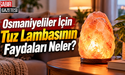 Osmaniyeliler İçin Tuz Lambasının Faydaları Neler?