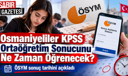 Osmaniyeliler KPSS Ortaöğretim Sonucunu Ne Zaman Öğrenecek?