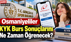 Osmaniyeliler KYK Burs Sonuçlarını Ne Zaman Öğrenecek?