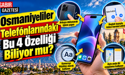 Osmaniyeliler Telefonlarındaki Bu 4 Özelliği Biliyor mu?