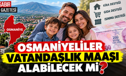 Osmaniyeliler Vatandaşlık Maaşı Alabilecek mi?