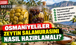 Osmaniyeliler Zeytin Salamurasını Nasıl Hazırlamalı?
