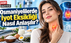 Osmaniyelilerde İyot Eksikliği Nasıl Anlaşılır?
