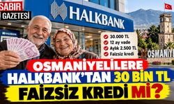 Osmaniyelilere Halkbank'tan 30 Bin TL Faizsiz Kredi mi