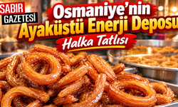 Osmaniye’nin Ayaküstü Enerji Deposu Halka Tatlısı