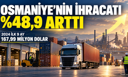 Osmaniye’nin İhracatı Yüzde 48,9 Arttı