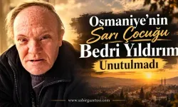 Osmaniye’nin Sarı Çocuğu Bedri Yıldırım Unutulmadı
