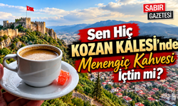 Sen Hiç Kozan Kalesi'nde Menengiç Kahvesi İçtin mi?