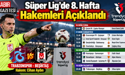Süper Lig'de 8. Hafta Hakemleri Açıklandı
