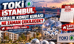 TOKİ İstanbul Kiralık Konut Kurası Ne Zaman Çekilecek?
