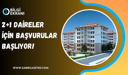 2+1 Daireler İçin Başvurular Başlıyor!