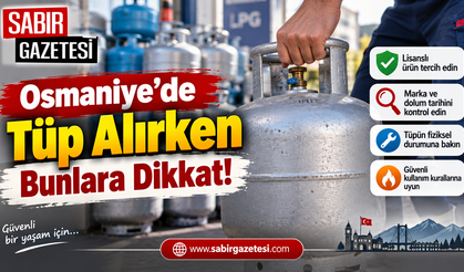 Osmaniye’de Tüp Alırken Bunlara Dikkat!