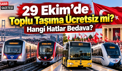 29 Ekim'de Toplu Taşıma Ücretsiz mi Hangi Hatlar Bedava?